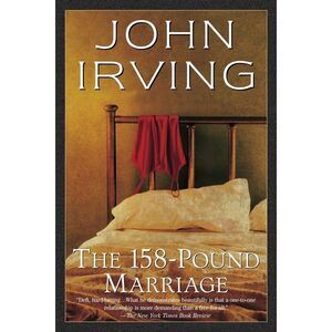 The 158-Pound Marriage -- John Irving